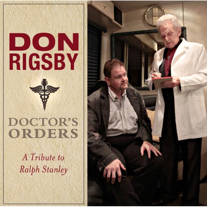 Don Rigsby: Doctor's Orders: A Tribute To Ralph Stanley