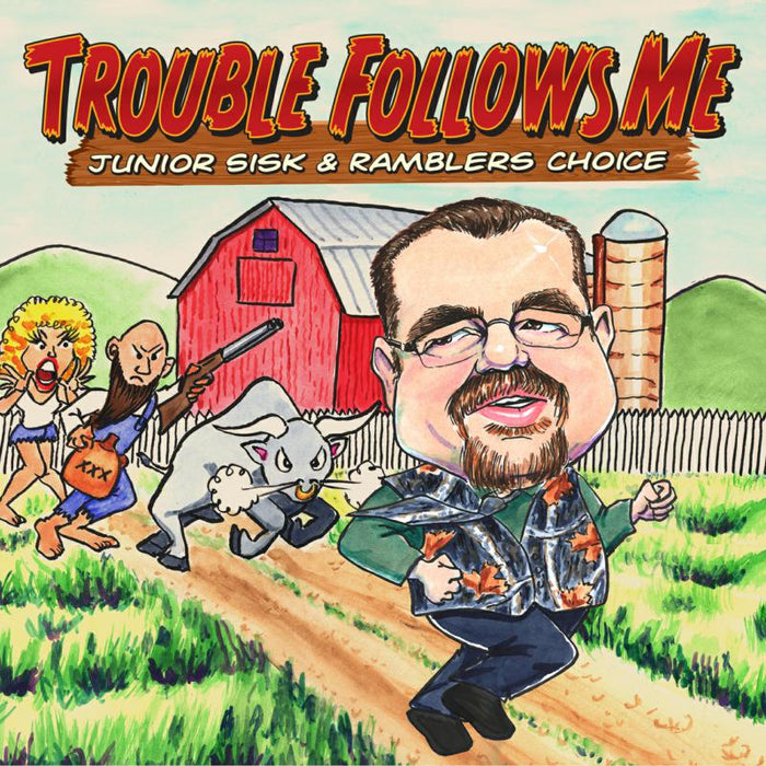 Junior Sisk & Ramblers Choice: Trouble Follows Me