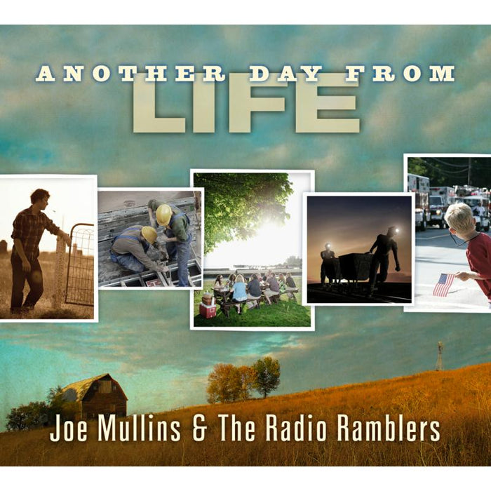 Joe Mullins & The Radio Ramblers: Another Day From Life