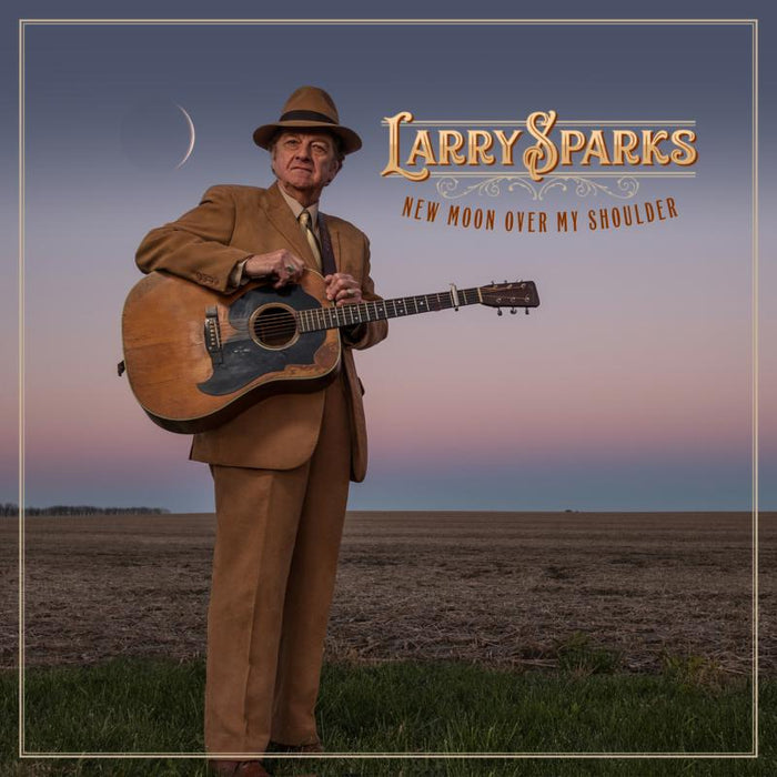Larry Sparks: New Moon Over My Shoulder