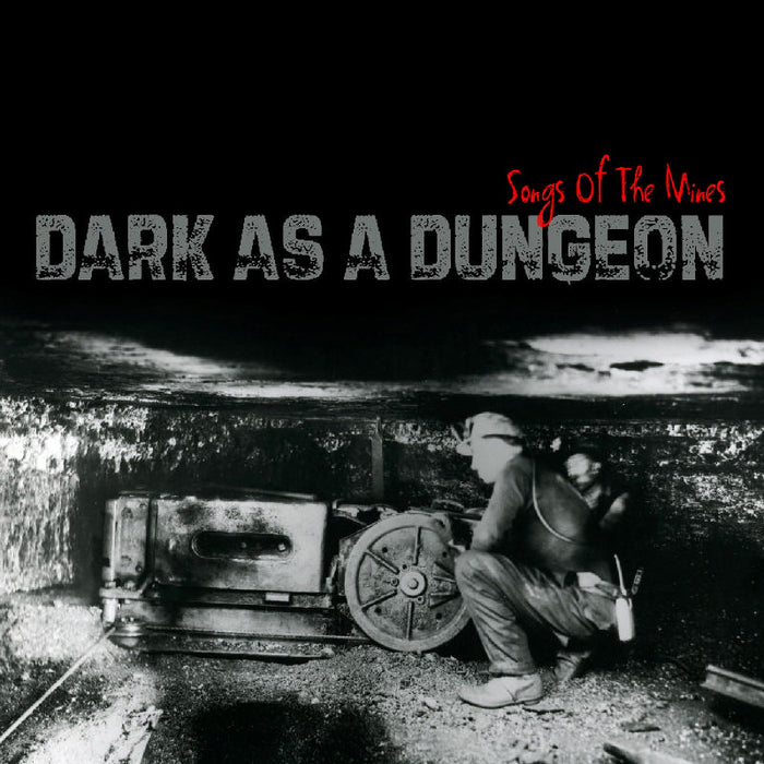 Various Artists: Dark as a Dungeon: Songs of the Mines