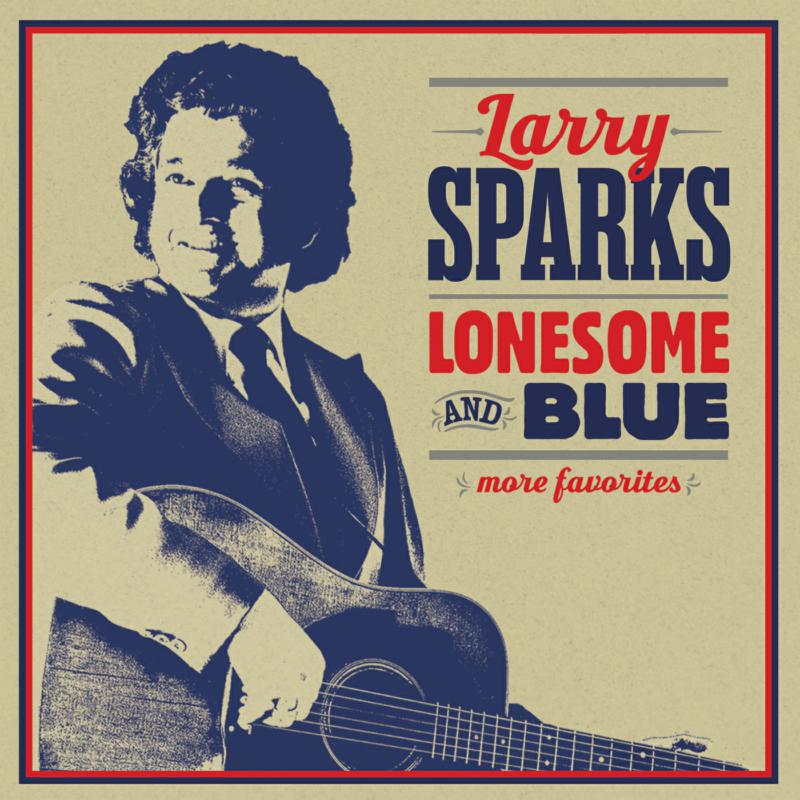 Larry Sparks: Lonesome And Blue: More Favorites