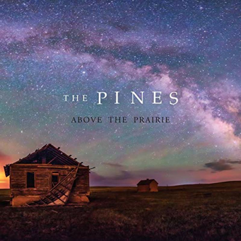 The Pines: Above The Prairie