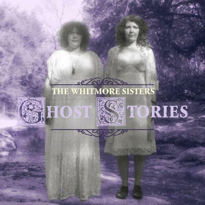 The Whitmore Sisters: Ghost Stories
