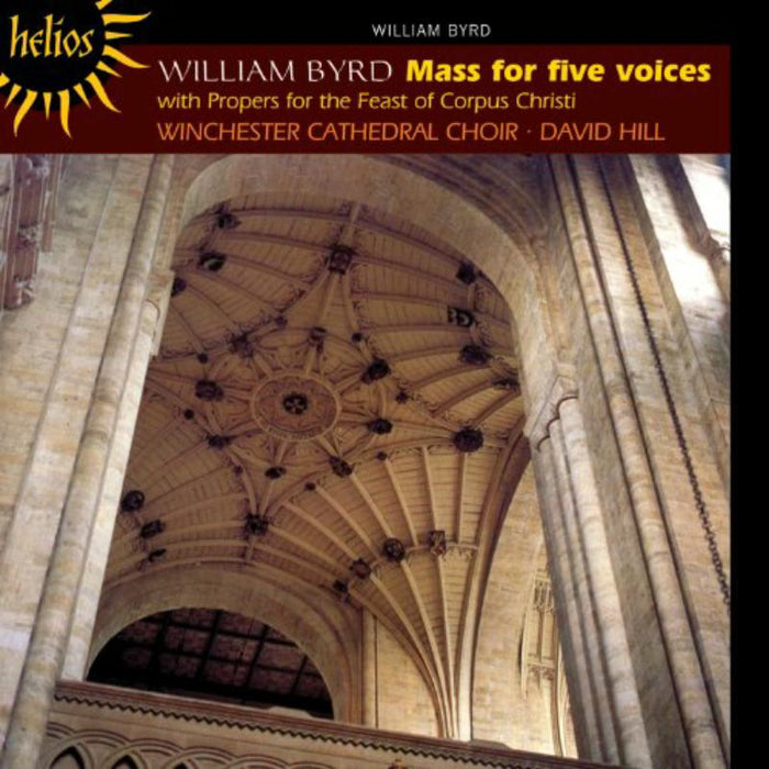 David Hill: Winchester Cathedral Choir: Byrd: Mass for five voices - with Propers for the Feast of Corpus Christi