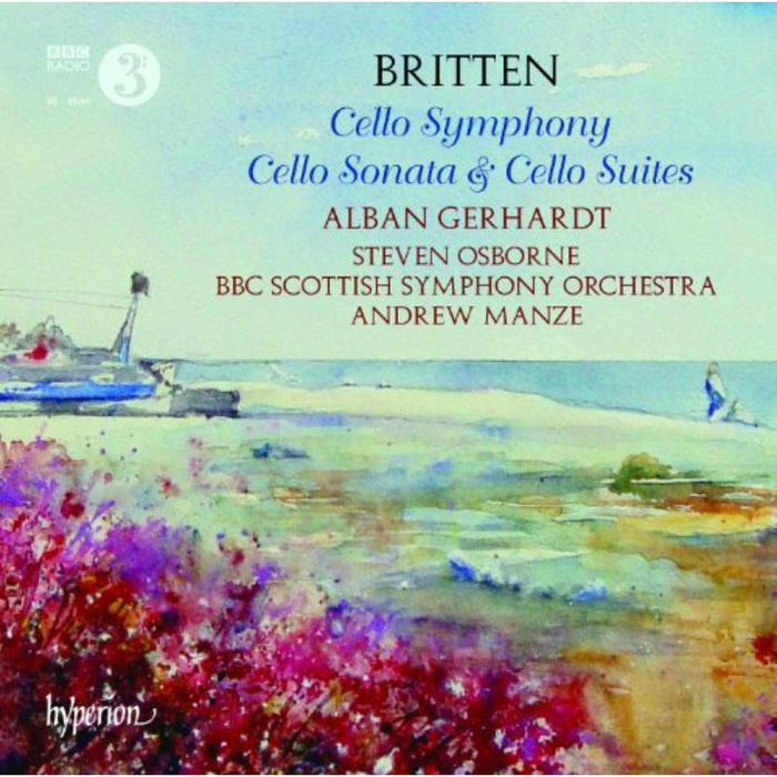 Alban Gerhardt: Britten: Cello Symphony, Cello Sonata & Cello Suites