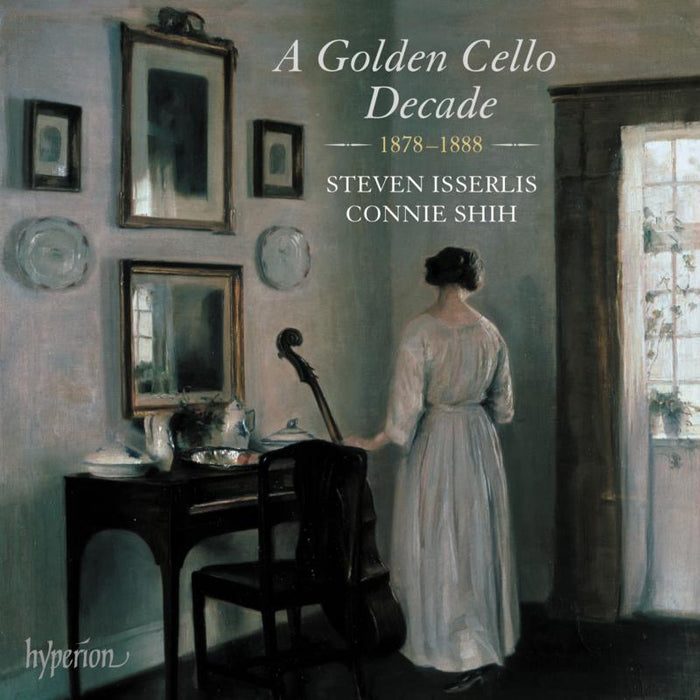 Steven Isserlis, Connie Shih: A Golden Cello Decade, 1878-1888