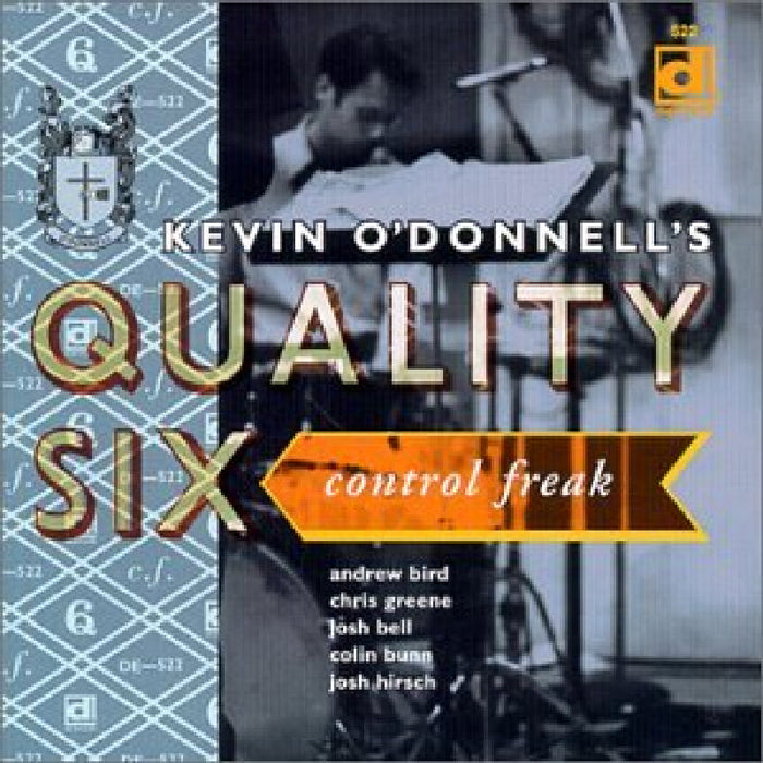 Kevin O'Donnell's Quality Six: Control Freak