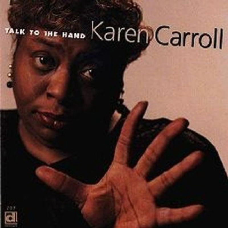 Karen Carroll: Talk To The Hand