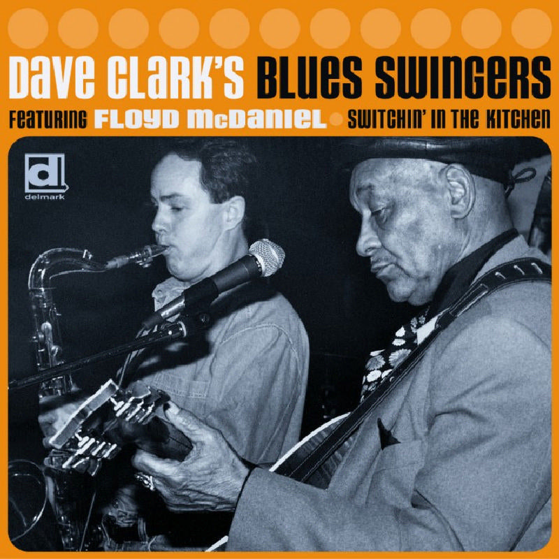 Dave Clark's Blues Swingers: Switchin' In The Kitchen