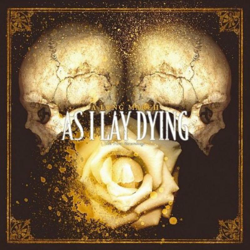 As I Lay Dying: A Long March: The First Recordings
