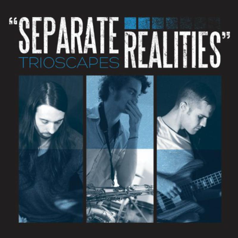 Trioscapes: Separate Realities