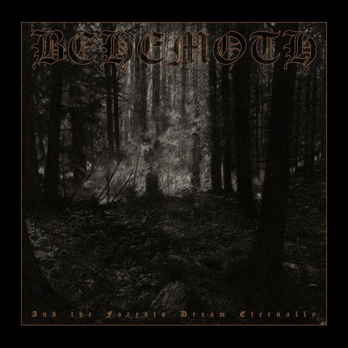 Behemoth: And the Forests Dream Eternally