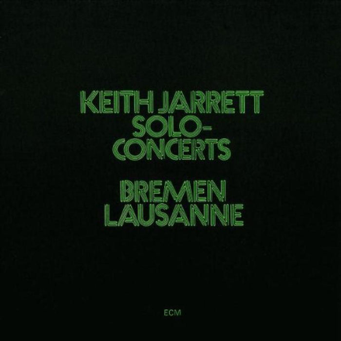 Keith Jarrett: Solo Concerts: Bremen and Lausanne