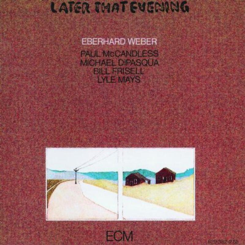 Eberhard Weber: Later That Evening
