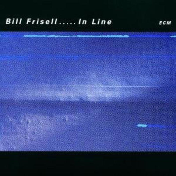 Bill Frisell: In Line