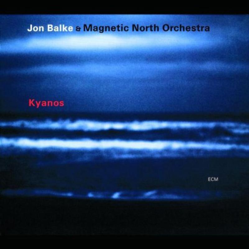 Jon Balke & Magnetic North Orchestra: Kyanos