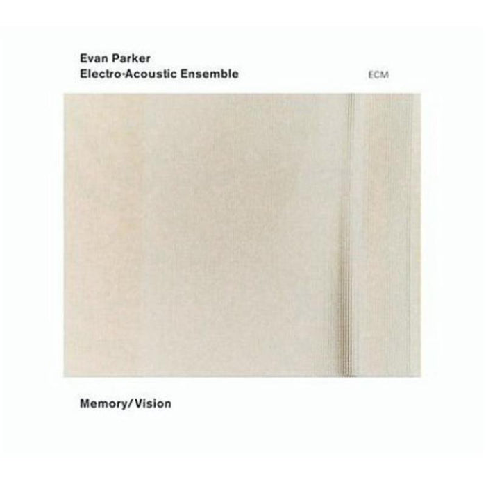 Evan Parker Electro-Acoustic Ensemble: Memory/Vision
