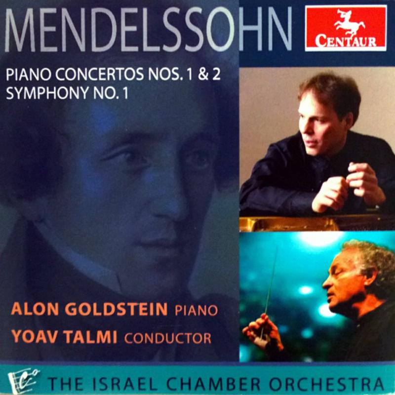 Alon Goldstein, Yoav Talmi, The Israel Chamber Orchestra: Mendelssohn: Piano Concertos Nos. 1 and 2, Symphony No. 1