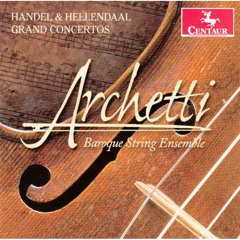 Archetti Baroque String Ensemble: Grand Concertos by Handel & Hellendaal
