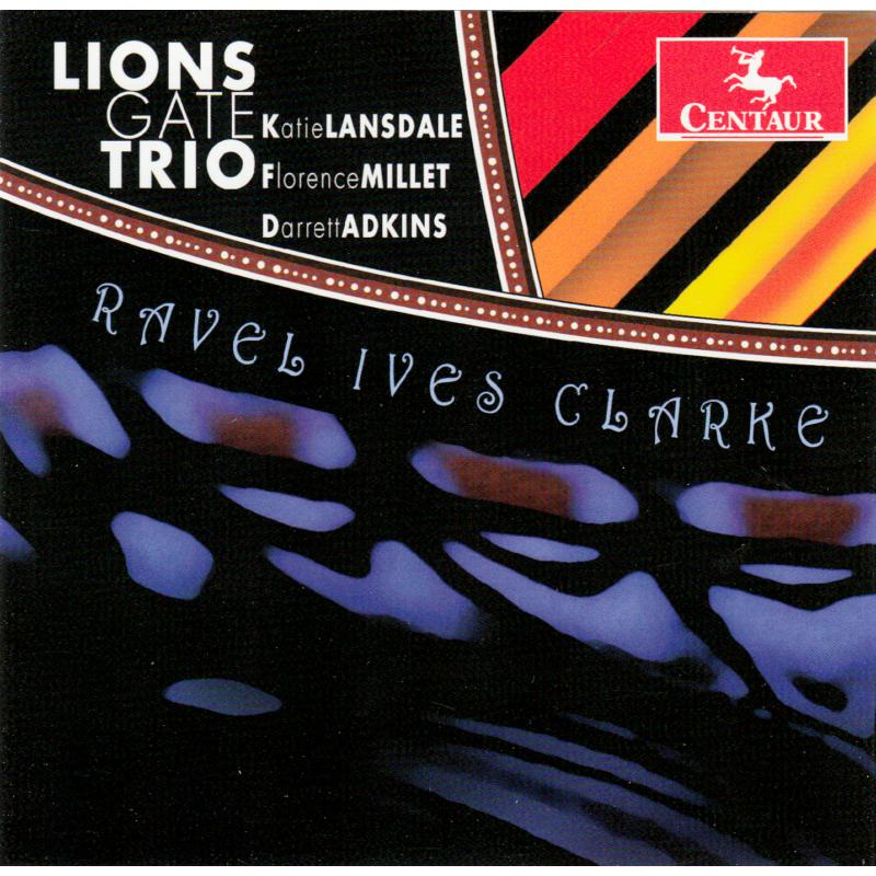 Lions Gate Trio: Ravel: Piano Trios