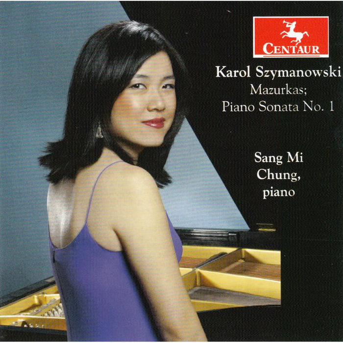 Sang Mi Chung: Karol Szymanowski: Mazurkas, Piano Sonata No.1