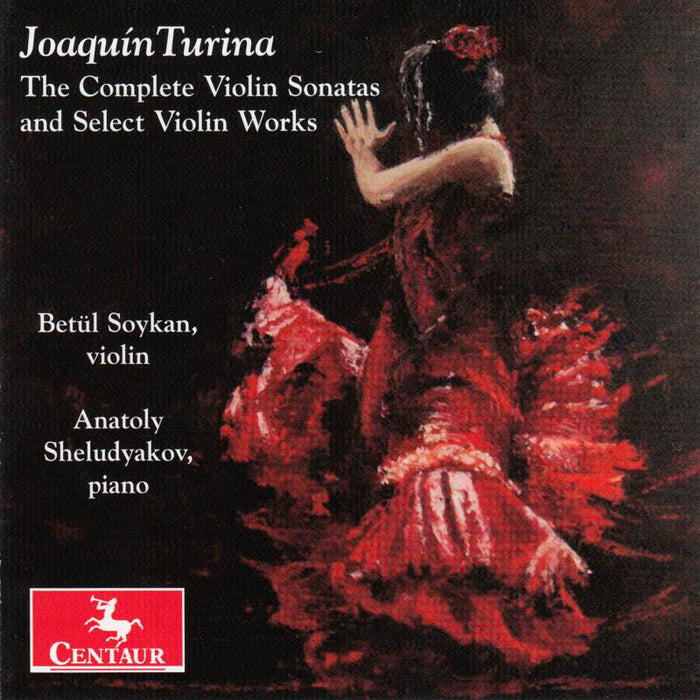 Betul Soykan and Anatoly Sheludyakov: Joaquin Turina: The Complete Violin Sonatas and Select Violin Works