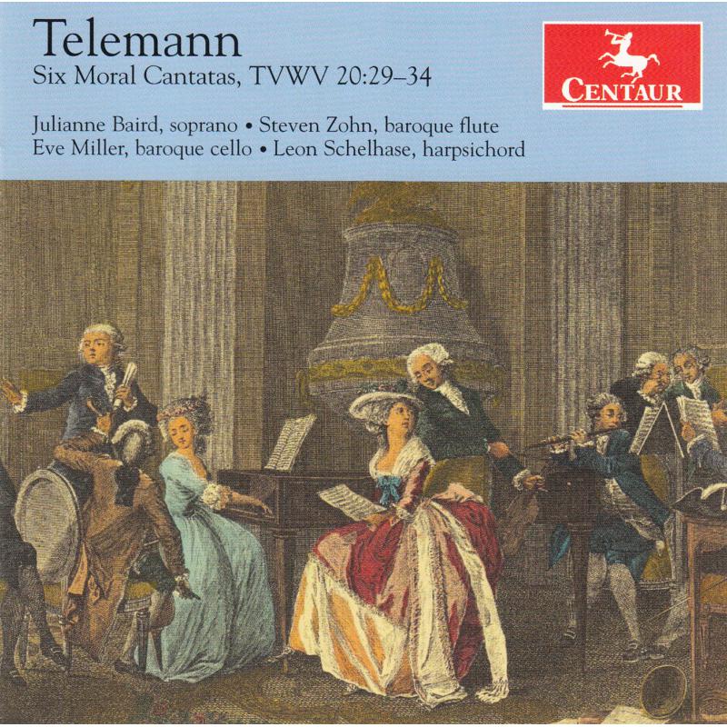 Julianne Baird, Leon Schelhase, Steven Zohn and Eve Miller: Telemann: Six Moral Cantatas, TVWV 20:29-34
