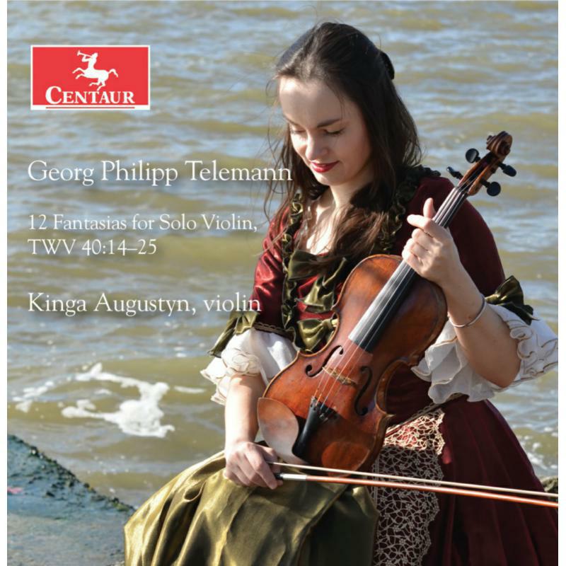 Kinga Augustyn: Telemann: 12 Fantasias for Solo Violin, TWV 40:14-25