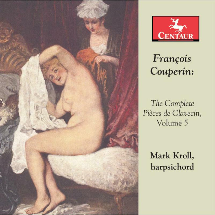 Mark Kroll: Couperin: The Complete Pi?ces de clavecin, Vol. 5