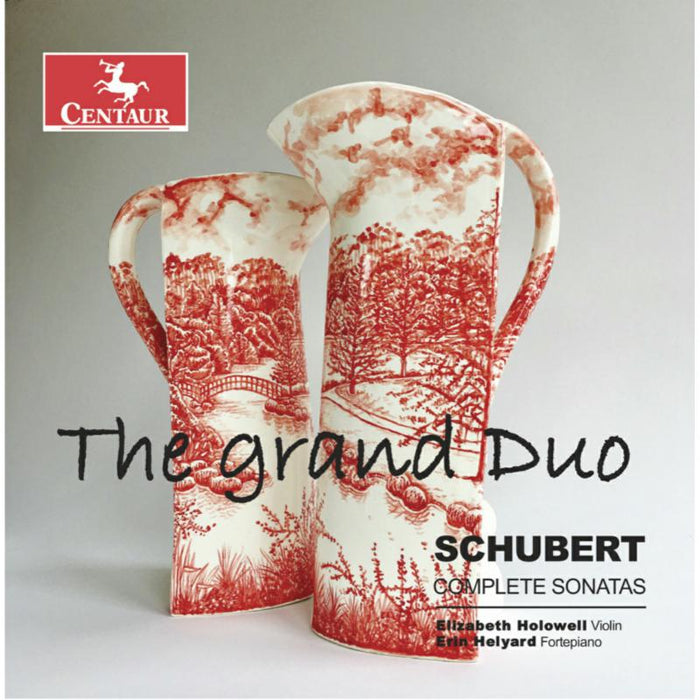 Elizabeth Holowell: The Grand Duo: Schubert Complete Sonatas
