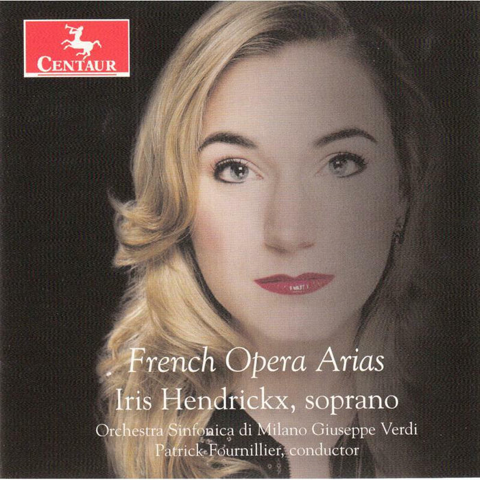 Iris Hendrickx, Orchestra Sinfonica di Milano Giuseppe Verdi & Patrick Fournillier: French Opera Arias