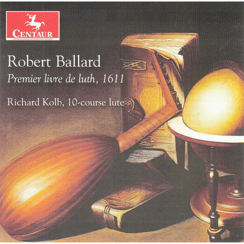 Richard Kolb: Robert Ballard: Premier Livre De Luth, 1611