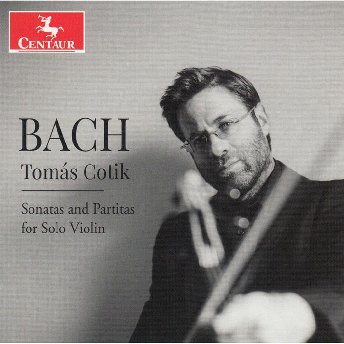 Tomas Cotik: Bach: Sonatas And Partitas For Solo Violin