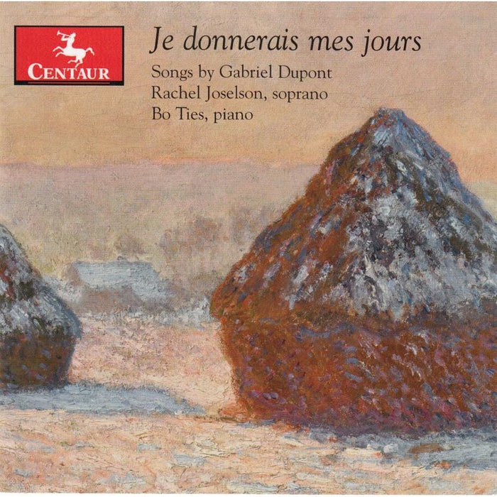 Rachel Joselson & Bo Ties: Je Donnerais Mes Jours: Songs By Gabriel Dupont