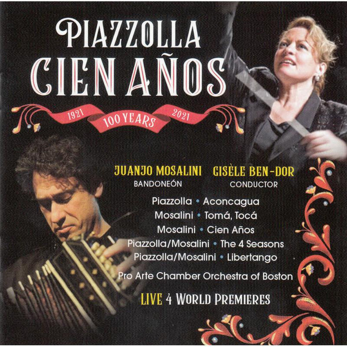 Juanjo Mosalini, Pro Arte Chamber Orchestra Of Boston & Gisele Ben-Dor: Piazzolla: Cien Anos