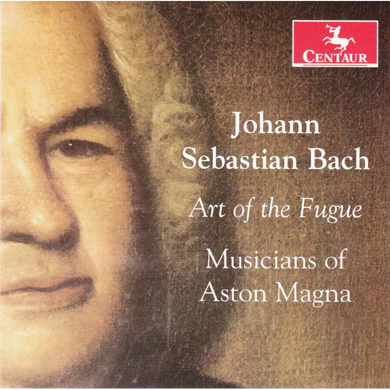 Musicians of Aston Magna: Bach: The Art Of Fugue