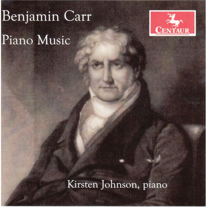 Kirsten Johnson: Benjamin Carr: Piano Music
