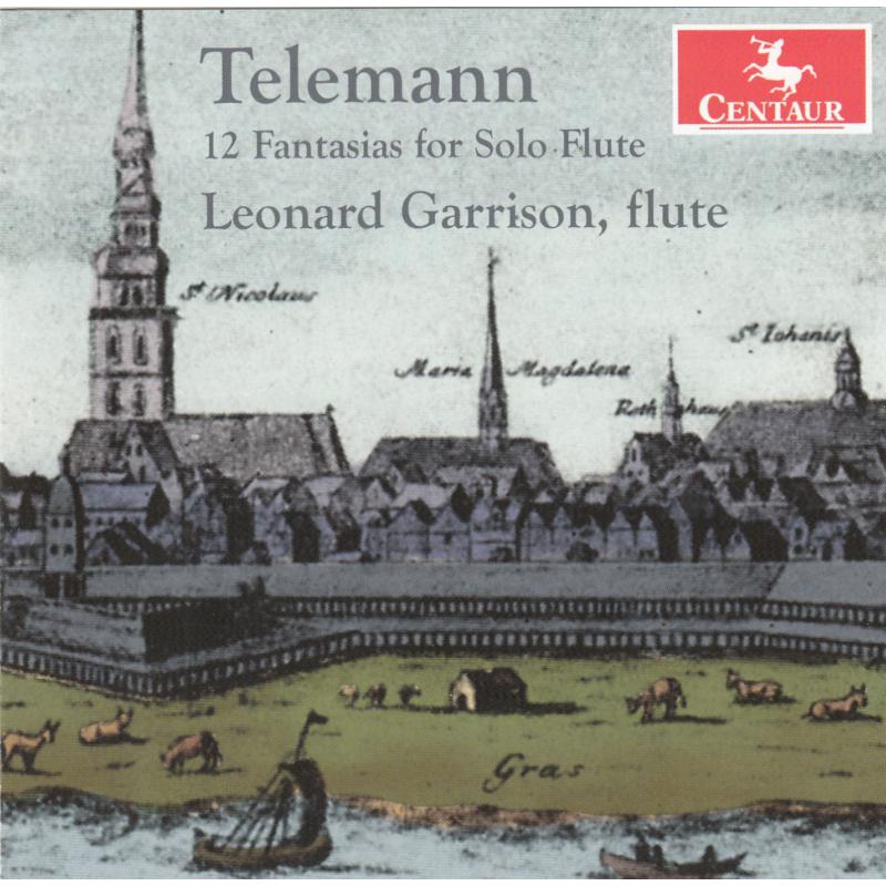 Leonard Garrison: Telemann: 12 Fantasias For Solo Flute