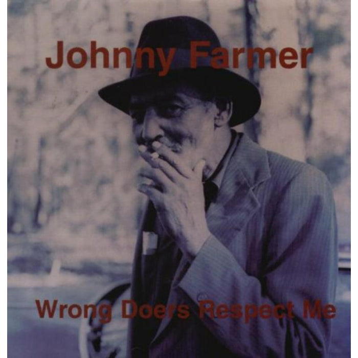JOHNNY FARMER: Wrong Doers Respect Me