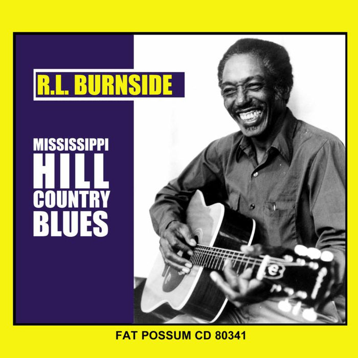 R. L. BURNSIDE: Mississippi Hill Country Blues