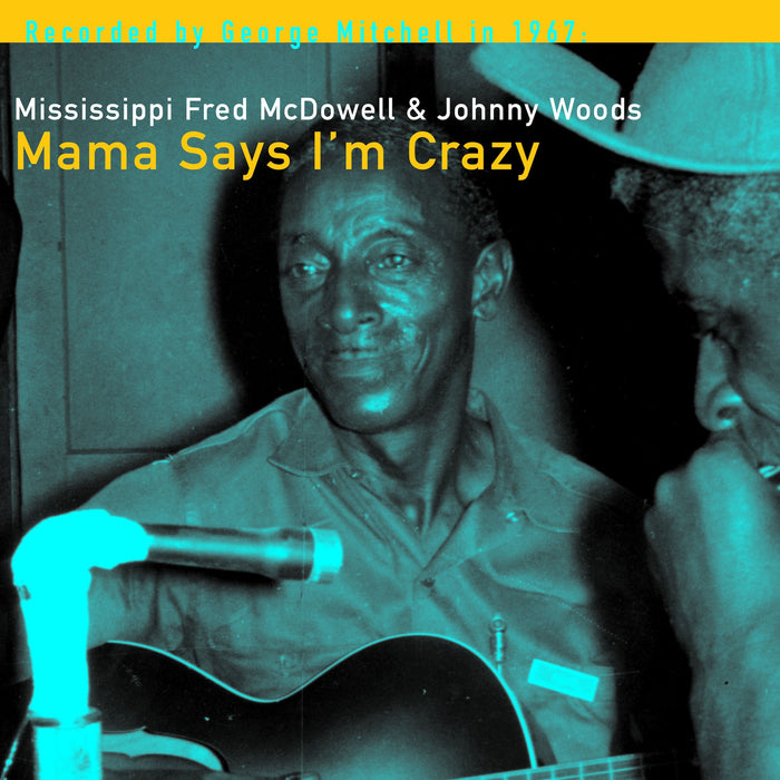 FRED MCDOWELL: Mama Says I'm Crazy