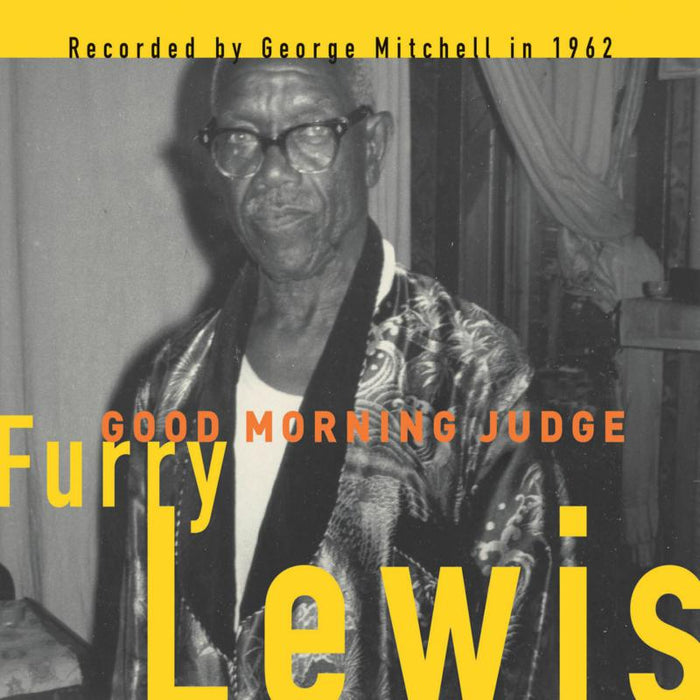 FURRY LEWIS: Good Morning Judge