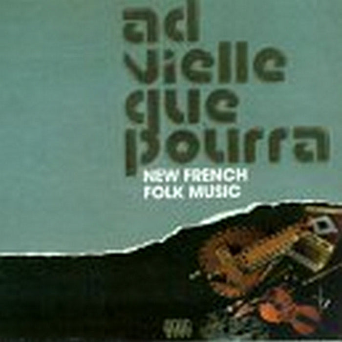 Ad Vielle Que Pourra: New French Folk Music