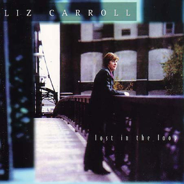 Liz Carroll: Lost In The Loop