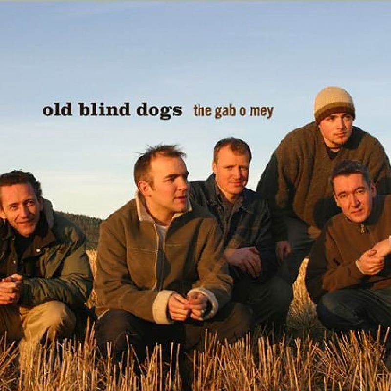Old Blind Dogs: The Gab O Mey