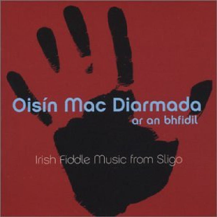 Oisin Mac Diarmara: Ar An Bhfidil: Irish Fiddle Music From Sligo