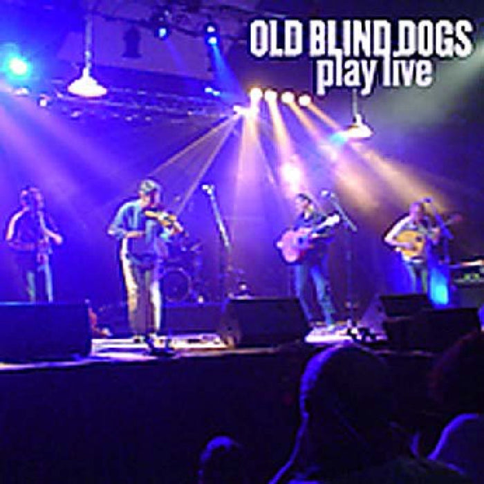 Old Blind Dogs: Play Live
