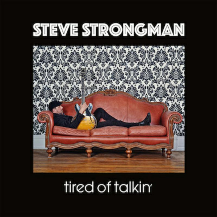 Steve Strongman: Tired Of Talkin'