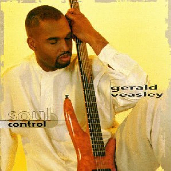 Gerald Veasley: Soul Control